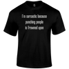 I'm Sarcastic T Shirt