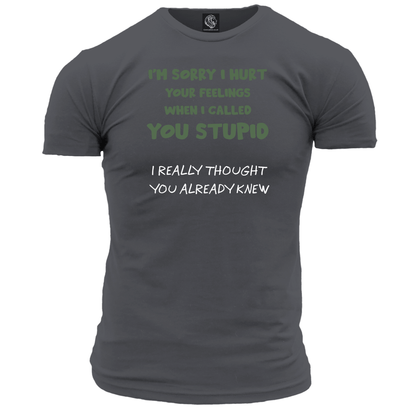 I'm Sorry I Hurt Your Feelings Unisex T Shirt
