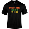 I'm Tired T Shirt