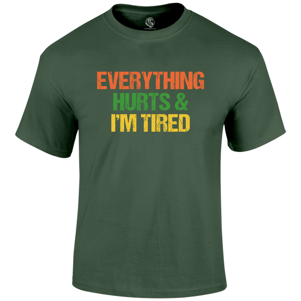 I'm Tired T Shirt