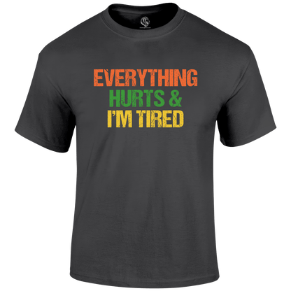 I'm Tired T Shirt