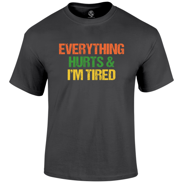 I'm Tired T Shirt