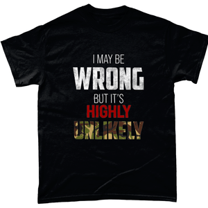 I May Be Wrong Unisex T Shirt