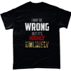 I May Be Wrong T Shirt