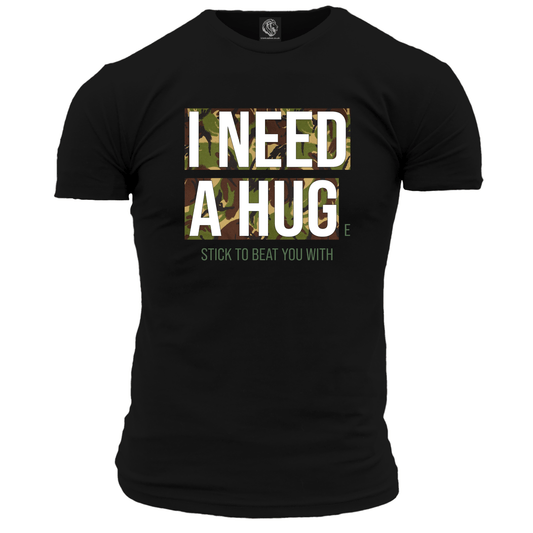 I Need A Hug(e) Stick T Shirt