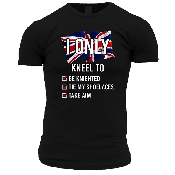 I Only Kneel To Be Knighted T Shirt