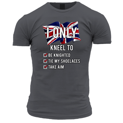 I Only Kneel To Be Knighted T Shirt