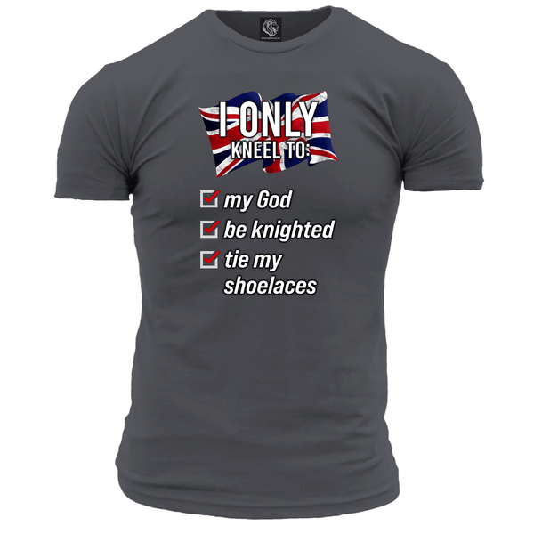 I Only Kneel To Tie My Shoelaces Unisex T Shirt