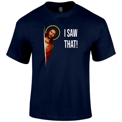 I Saw That T Shirt