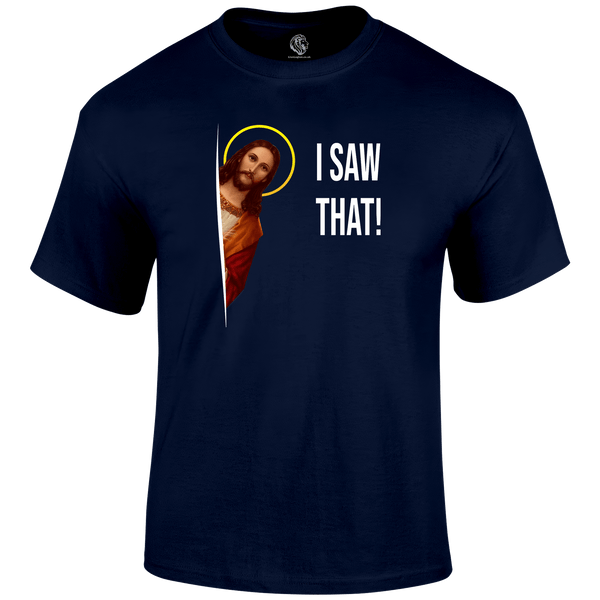 I Saw That T Shirt