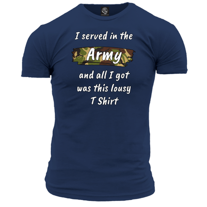 I Served In The Army Lousy T Shirt