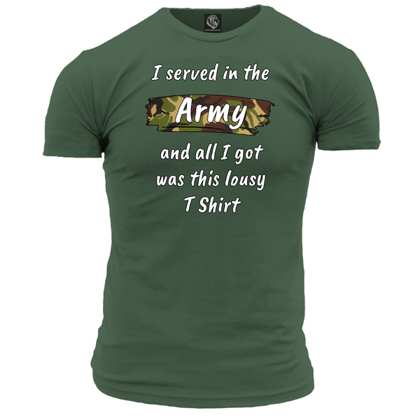 I Served In The Army Lousy T Shirt