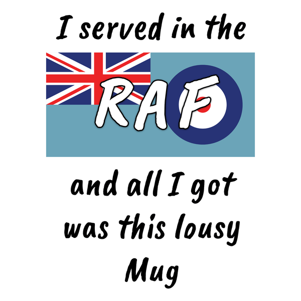 I Served In The RAF Lousy Jumbo Mug