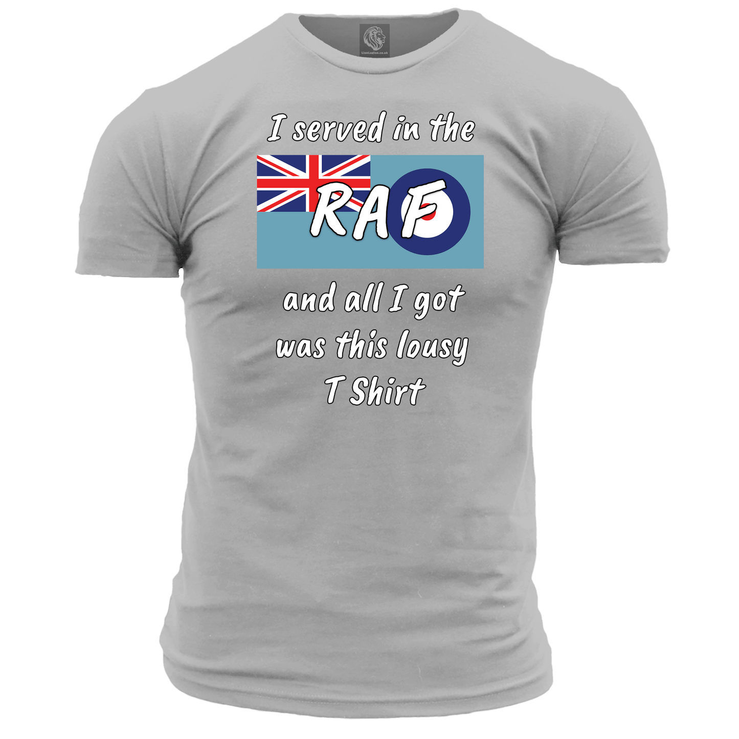 I Served In The RAF Lousy T Shirt