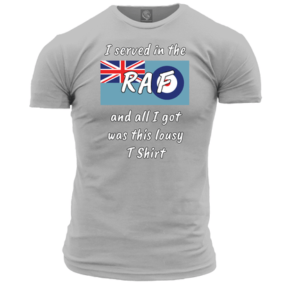 I Served In The RAF Lousy T Shirt