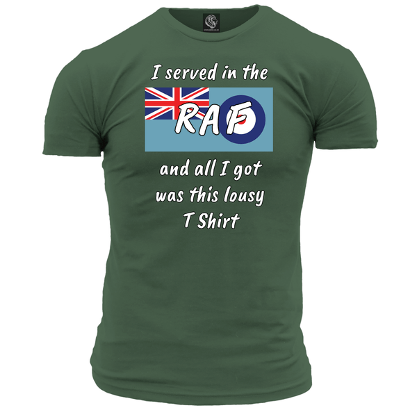 I Served In The RAF Lousy T Shirt