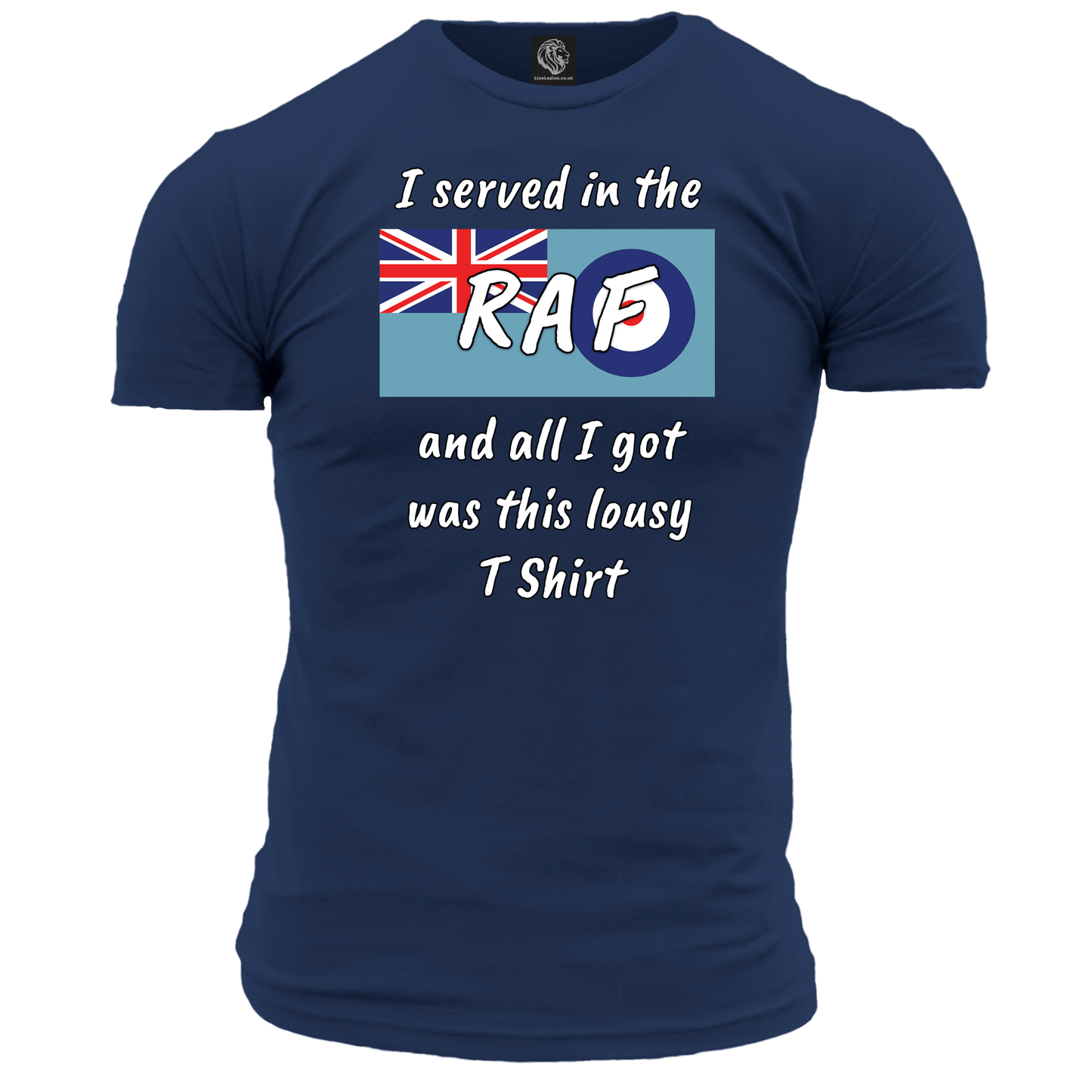 I Served In The RAF Lousy T Shirt