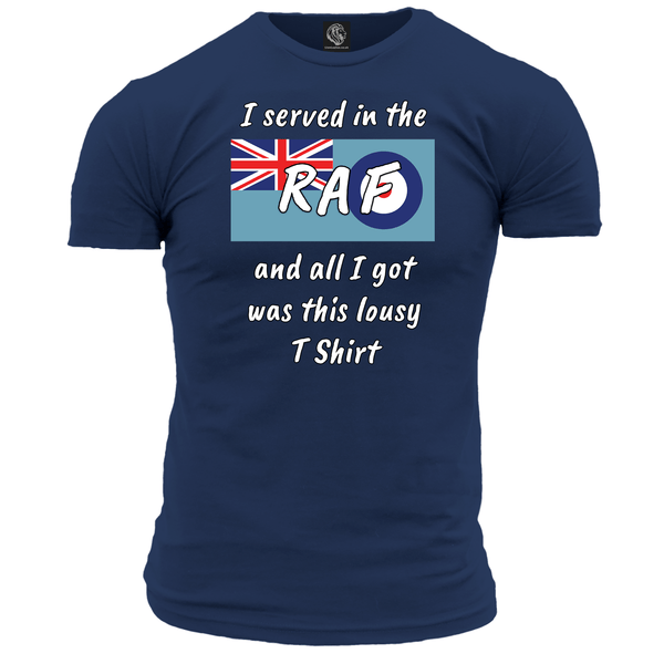 I Served In The RAF Lousy T Shirt
