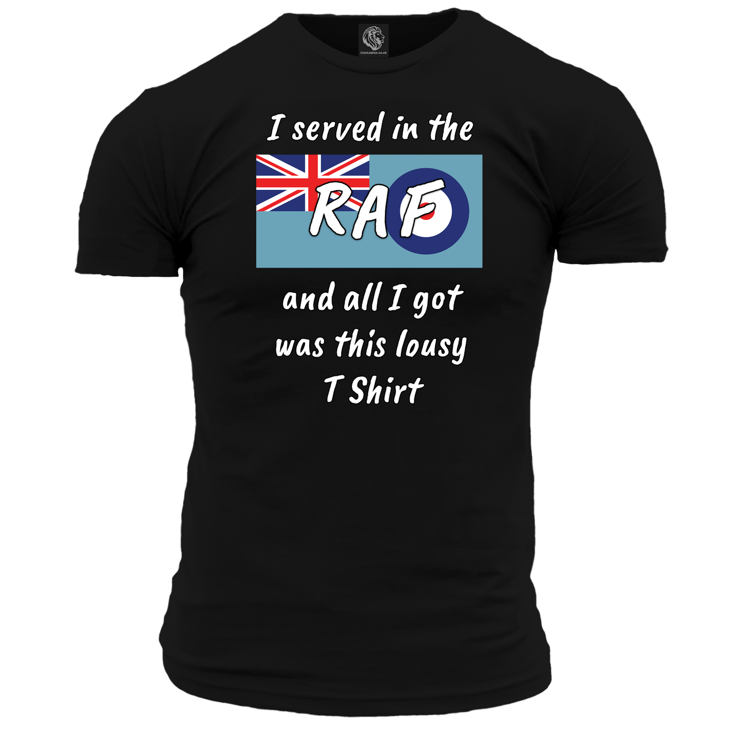 I Served In The RAF Lousy T Shirt