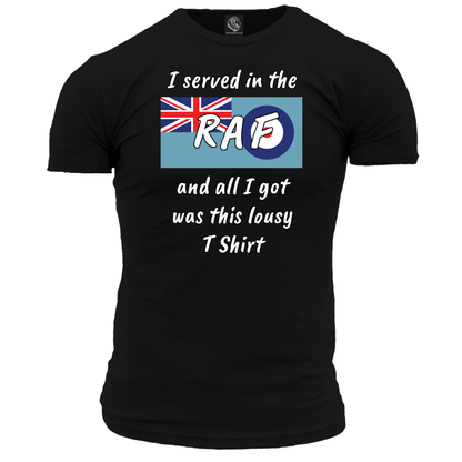 I Served In The RAF Lousy T Shirt