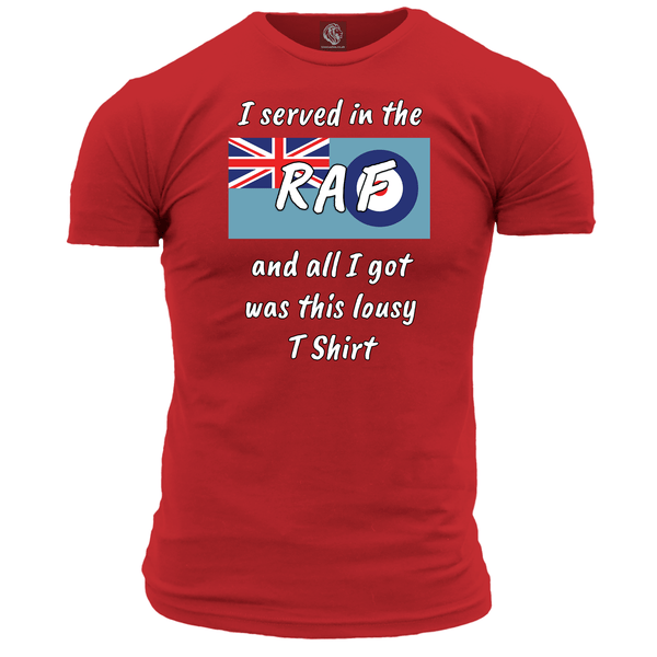 I Served In The RAF Lousy T Shirt