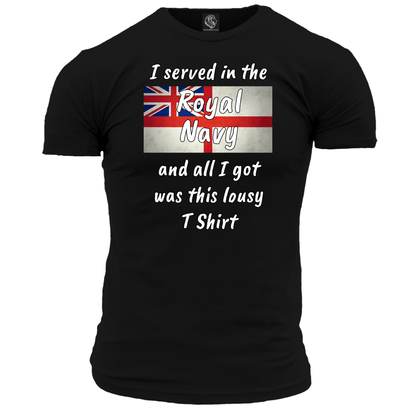 Royal Navy T Shirt I Served In The RN Lousy Tee