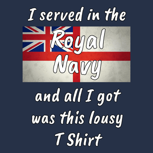 I Served In The RN Lousy T Shirt