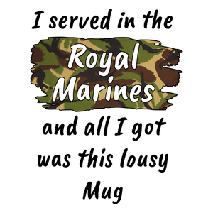 I Served In The Royal Marines Lousy Jumbo Mug
