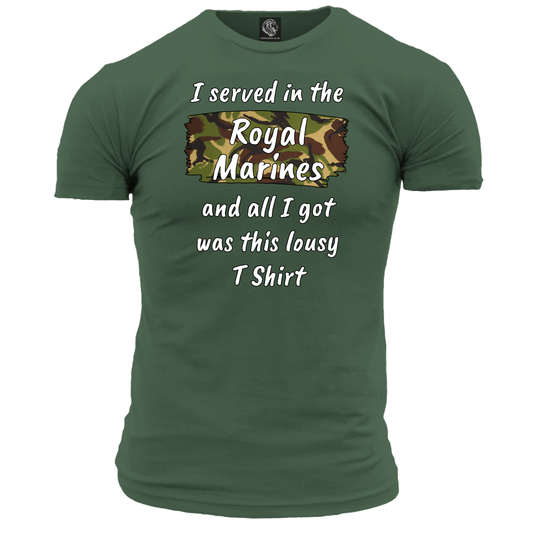 I Served In The Royal Marines Lousy T Shirt