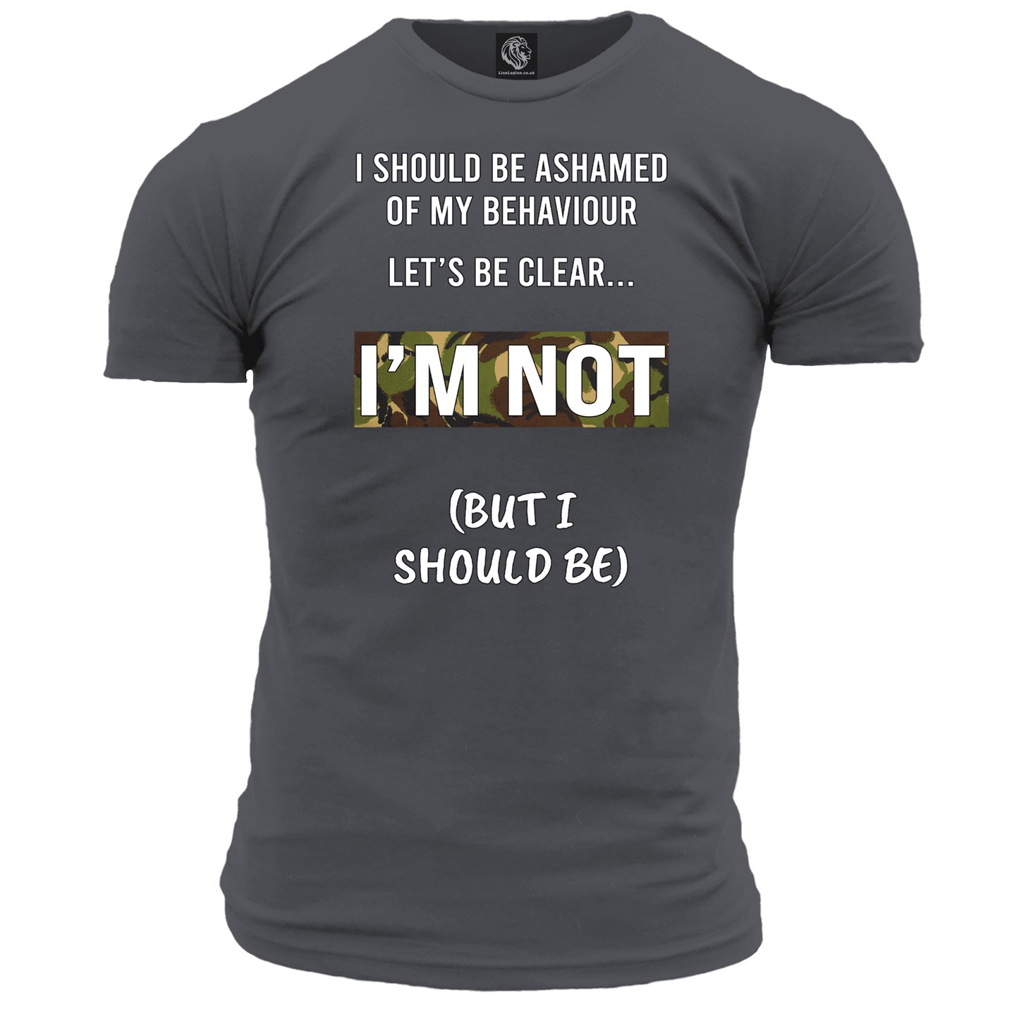 I Should Be Ashamed T Shirt