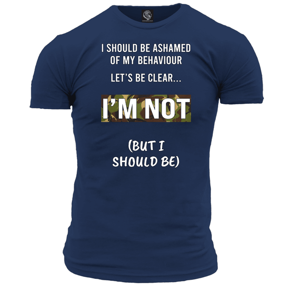 I Should Be Ashamed T Shirt