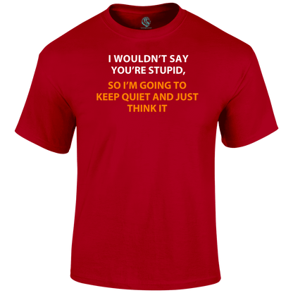 Funny T Shirt I Think Stupid Tee