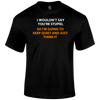 Funny T Shirt I Think Stupid Tee