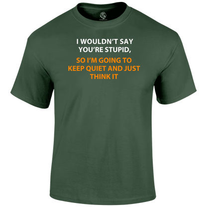 Funny T Shirt I Think Stupid Tee