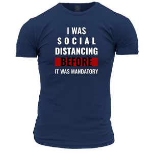 I Was Social Distancing Before It Was Mandatory Unisex T Shirt