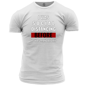 I Was Social Distancing Before It Was Mandatory Unisex T Shirt
