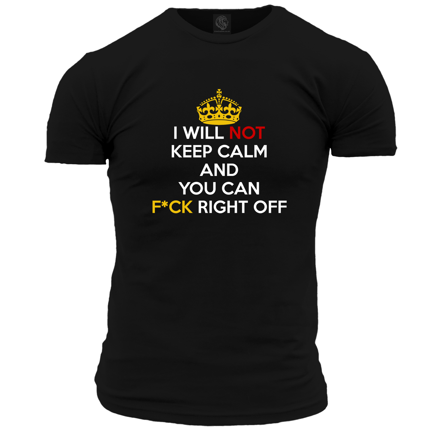 I Will Not Keep Calm Unisex T Shirt