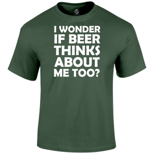 I Wonder If Beer Thinks About Me Too Funny T Shirt