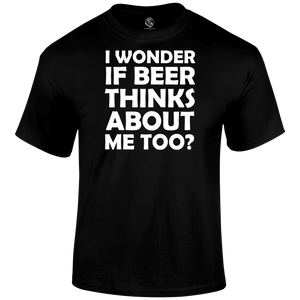 I Wonder If Beer Thinks About Me Too Funny T Shirt