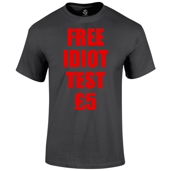 Idiot Test T Shirt