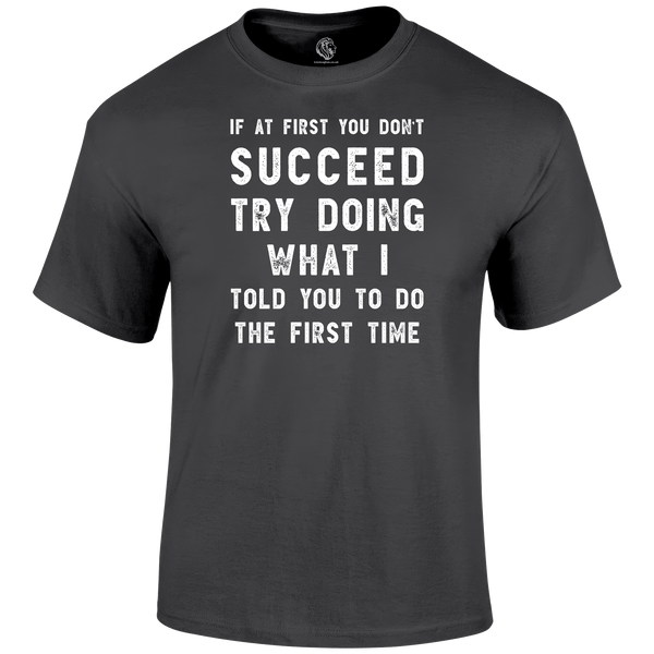 If At First T Shirt