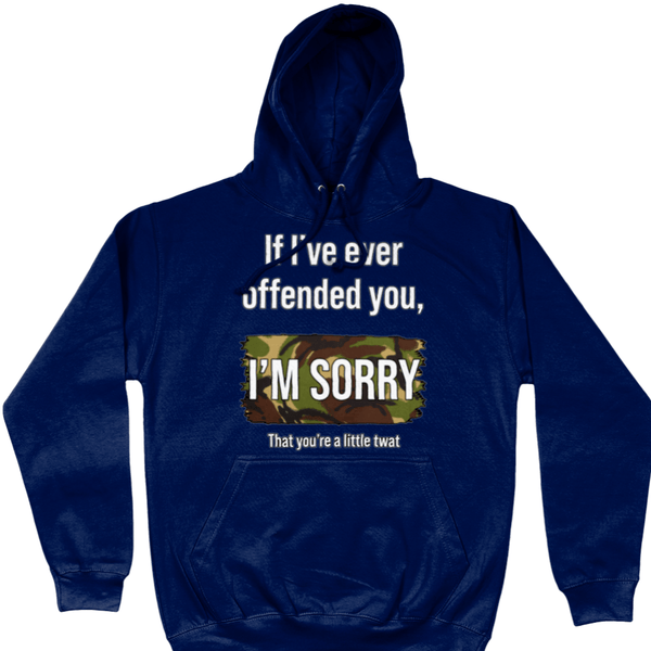 If I've Ever Offended You Hoodie