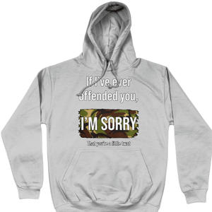 If I've Ever Offended You Unisex Hoodie