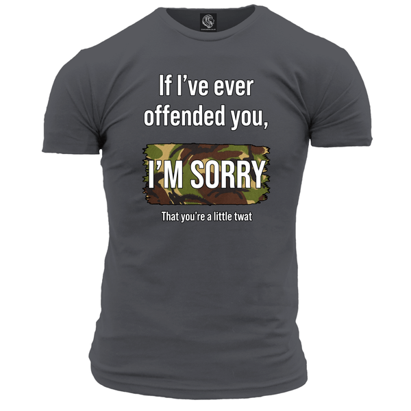 If I've Ever Offended You T Shirt