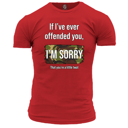 If I've Ever Offended You T Shirt