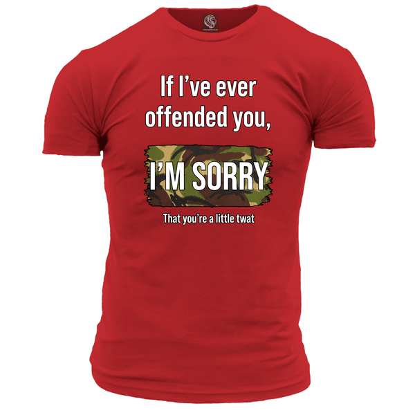 If I've Ever Offended You T Shirt
