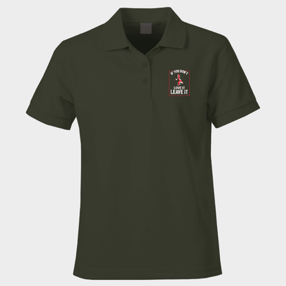If You Don’t Love It Polo Shirt