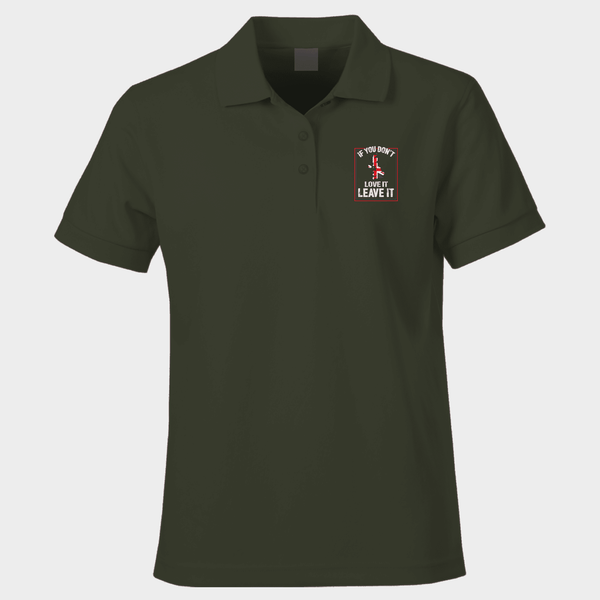 If You Don’t Love It Polo Shirt