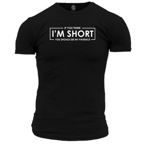 If You Think I'm Short Unisex T Shirt