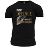 In My Defence I Was Left Unsupervised T Shirt